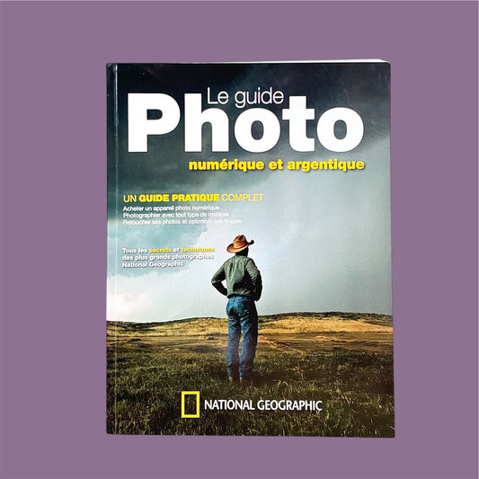 Le Guide de la Photographie Numérique et Argentique, édition National Geographic