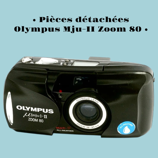 Pièces détachées pour Olympus Mju-II Zoom 80